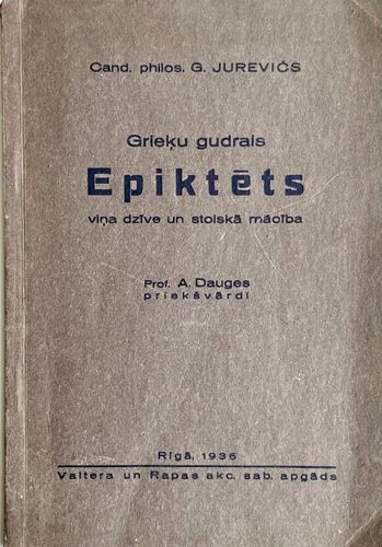Grieķu gudrais Epiktēts viņa dzīve un stoiskā mācība 