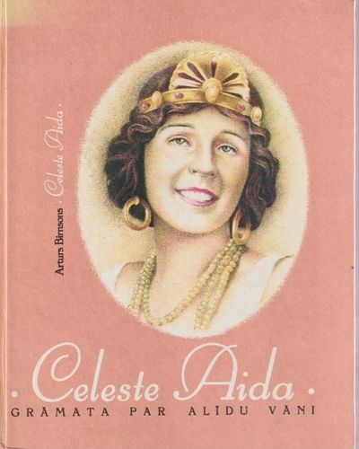 Celeste Aida. Grāmata par Alīdu Vāni