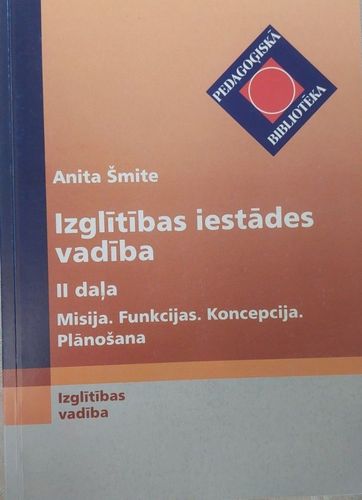 Izglītības iestades vadība II Misija. Funkcijas. Koncepcija. Plānošana