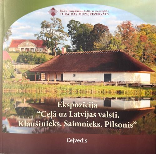 Ekspozīcija “Ceļā uz Latvijas valsti. Klaušinieks. Saimnieks. Pilsonis”. Ceļvedis