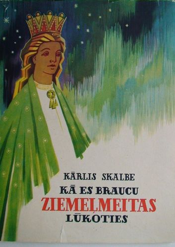 Kā es braucu Ziemeļmeitas lūkoties