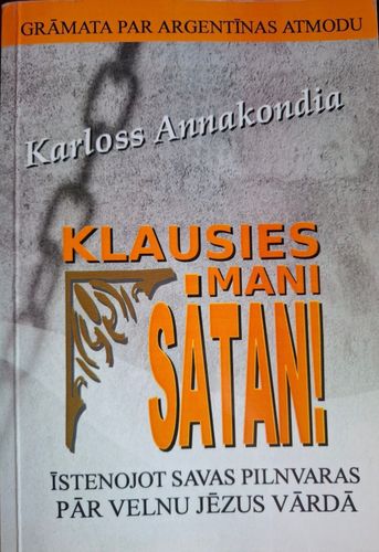 Klausies mani, sātan! Īstenojot savas pilnvaras pār velnu Jēzus Vārdā