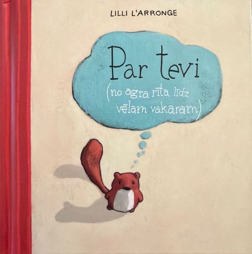 Par tevi (no agra rīta līdz vēlam vakaram)