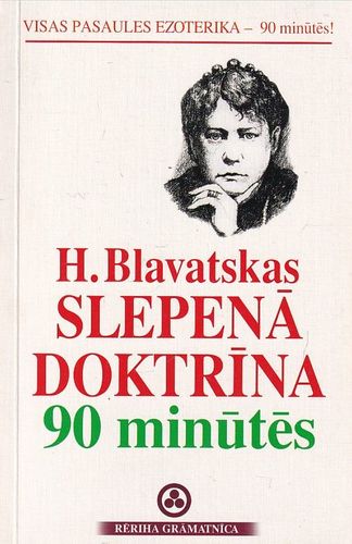 H. Blavatskas slepenā doktrīna 90 minūtēs