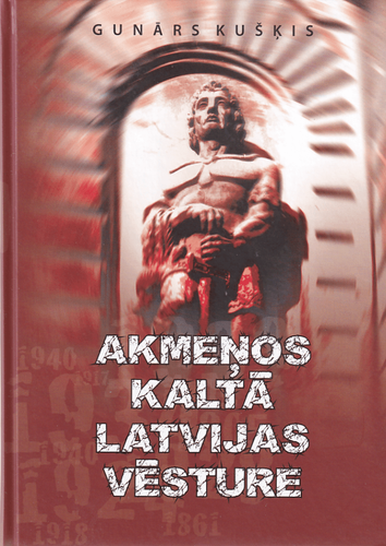 Akmeņos kaltā Latvijas vēsture