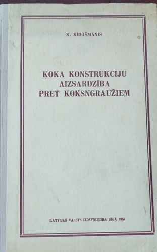 Koka konstrukciju aizsardzība pret koksngraužiem