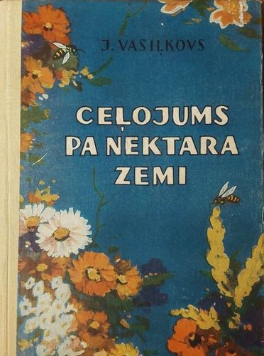 Ceļojums pa nektara zemi