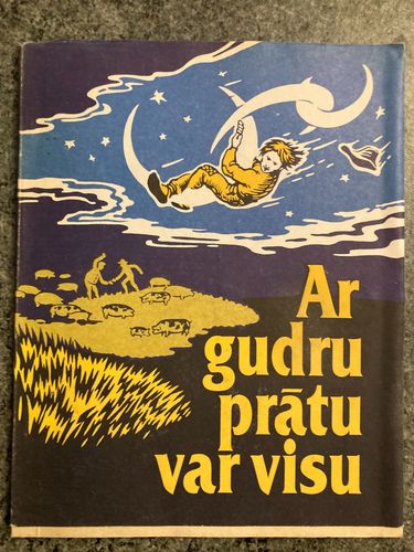Ar gudru prātu var visu