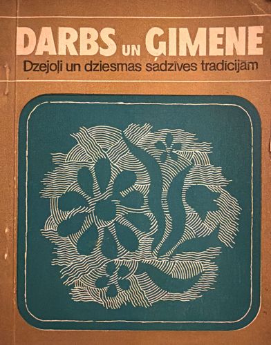 Darbs un ģimene. Dzejoļi un dziesmas sadzīves tradīcijām