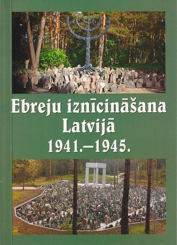 Ebreju iznīcināšana Latvijā 1941.-1945.