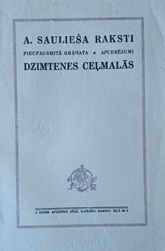 A. Saulieša raksti 15. grāmata, apcerējumi Dzimtenes ceļmalās