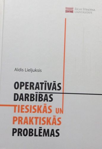 Operatīvās darbības tiesiskās un praktiskās problēmas