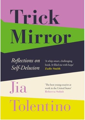 Trick Mirror: Reflections on Self-Delusion