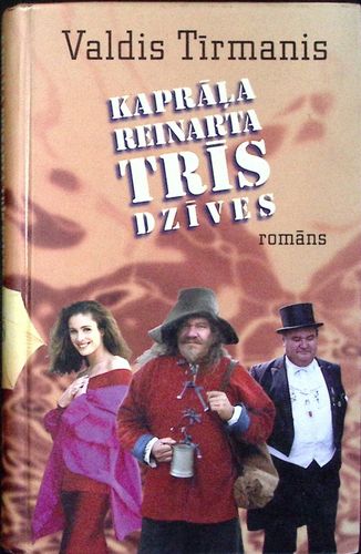 Kaprāļa Reinarta trīs dzīves