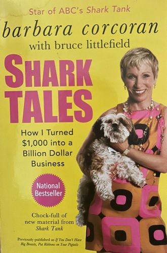 Shark Tales How I turned $1,000 into a Billion Dollar Business