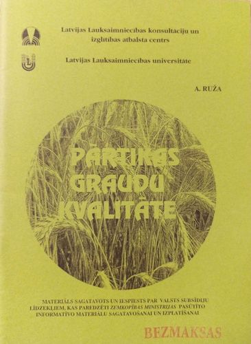 Pārtikas graudu kvalitāte. Lipekļa saturs graudos, kas to ietekmē