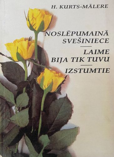 Noslēpumainā svešiniece. Laime bija tik tuvu. Izstumtie