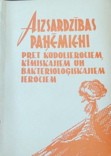 Aizsardzības paņēmieni pret kodolieročiem, ķīmiskajiem un bakterioloģiskajiem ieročiem