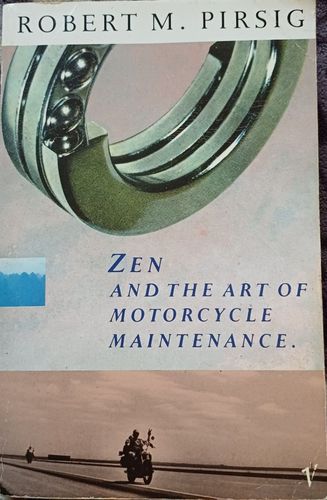 Zen and the art of Motorcycle maintenance