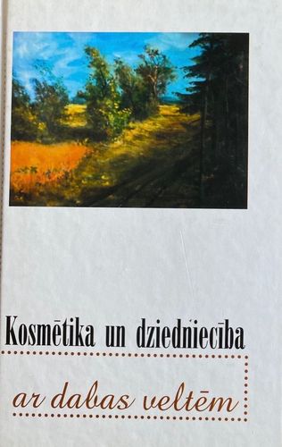 Kosmētika un dziedniecība ar dabas veltēm