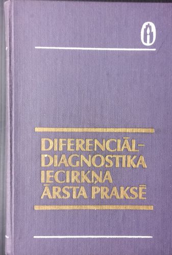 Diferenciāldiagnostika iecirkņa ārsta praksē