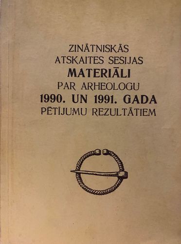 Zinātniskās atskaites sesijas materiāli par arheologu 1990. un 1991. gada pētījumu rezultātiem
