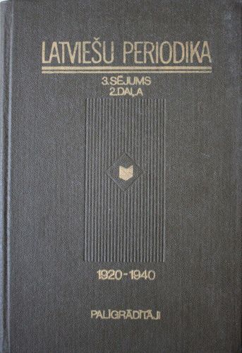Latviešu periodika 3.sējums.1920-1940.  2 daļa. Palīgrādītāji