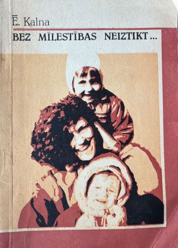 Bez mīlestības neiztikt