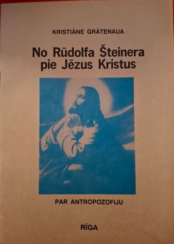 No Rūdolfa Šteinera pie Jēzus Kristus: Par antropoloģiju