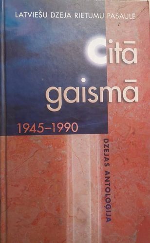 Citā  gaismā.  Latviešu  dzeja ruetumu pasaulē  1945-1990