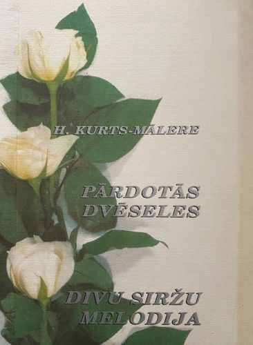 Pārdotās dvēseles. Divu siržu melodija 