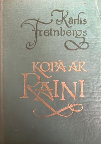 Kopā ar Raini. Atceres un apceres