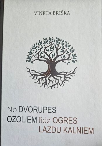 No Dvorupes ozoliem līdz Ogres Lazdu kalniem.