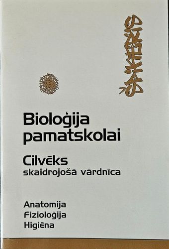 Bioloģija pamatskolai. Cilvēks. Skaidrojošā vārdnīca