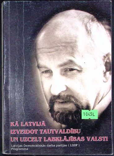 Kā Latvijā izveidot tautvaldību un uzcelt labklājības valsti