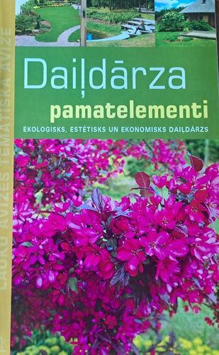 Daiļdārza pamatelementi. Ekoloģisks, estētisks un ekonomisks daiļdārzs