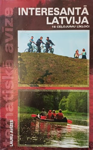 Interesantā Latvija. 16 ceļojumu līkloči