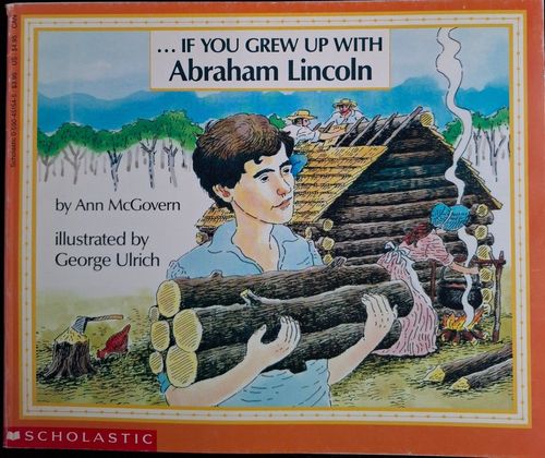 ...If You Grew Up With Abraham Lincoln 