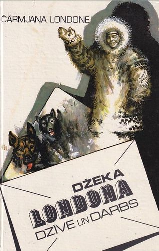 Džeka Londona dzīve un darbs