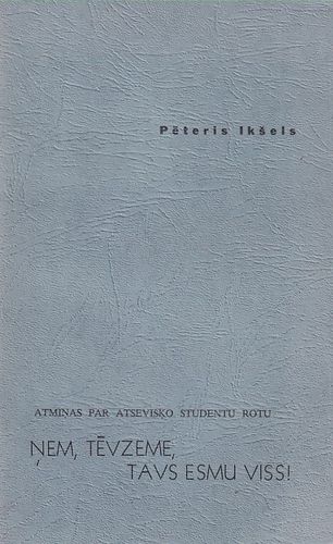 Ņem, tēvzeme, tavs esmu viss!