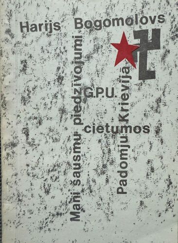 Mani šausmu piedzīvojumi G.P.U. cietumos Padomju Krievijā