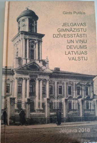 Jelgavas ģimnāzistu dzīvesstāsti un viņu devums Latvijas valstij