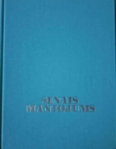 Senais Mantojums Latvian Heritage Globālās Latviešu Lietiskās Mākslas Izstādes vadonis