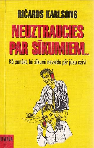 Neuztraucies par sīkumiem...jo-tie tik tiešām ir sīkumi