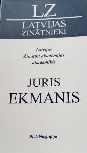 Latvijas Zinātņu akadēmijas akadēmiķis Juris Ekmanis