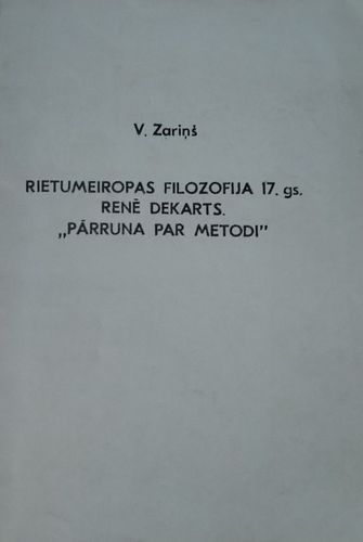 Rietumeiropas filozofija 17.gs. Renē Dekarts. Pārruna par metodi. 