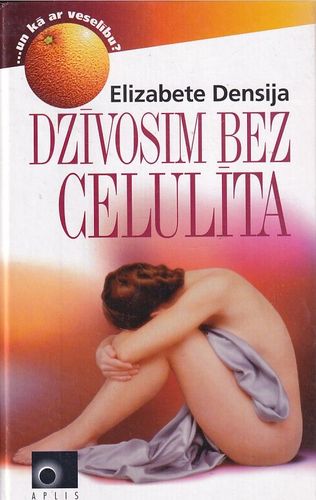 Dzīvosim bez celulīta