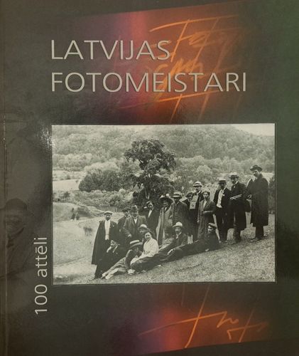 Latvijas fotomeistari 100 attēli