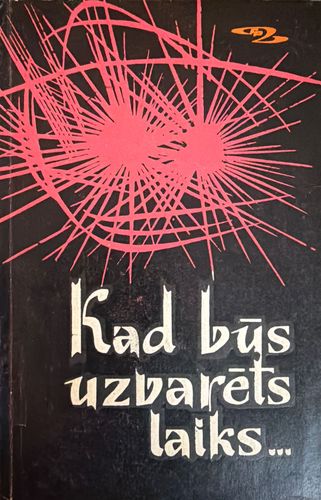 Kad būs uzvarēts laiks…