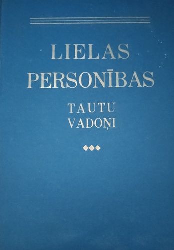 Lielās personības. Tautu vadoņi